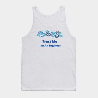 engineer humor geek gift : trust me i'm an engineer Tank Top